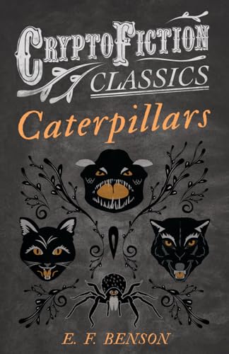 Stock image for Caterpillars: (Cryptofiction Classics - Weird Tales of Strange Creatures) for sale by Books Unplugged