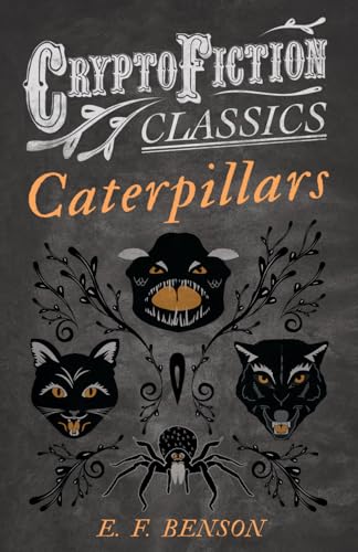 9781473307810: Caterpillars: (Cryptofiction Classics - Weird Tales of Strange Creatures)