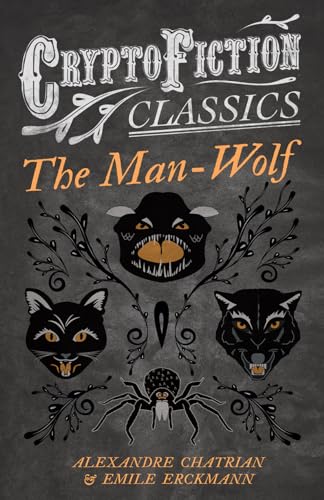 Beispielbild fr The Man-Wolf (Cryptofiction Classics - Weird Tales of Strange Creatures) zum Verkauf von Half Price Books Inc.