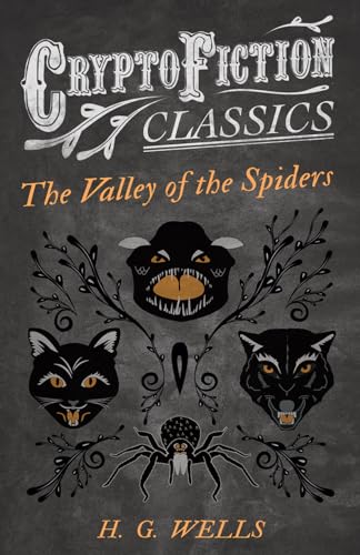 Beispielbild fr The Valley of the Spiders: (Cryptofiction Classics - Weird Tales of Strange Creatures) zum Verkauf von GF Books, Inc.