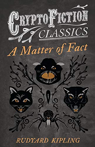 Stock image for A Matter of Fact: (Cryptofiction Classics - Weird Tales of Strange Creatures) for sale by GF Books, Inc.