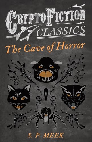 Imagen de archivo de The Cave of Horror Cryptofiction Classics Weird Tales of Strange Creatures a la venta por PBShop.store US