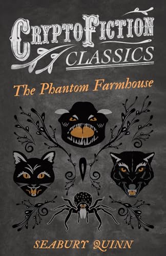 Stock image for The Phantom Farmhouse: (Cryptofiction Classics - Weird Tales of Strange Creatures) for sale by Reuseabook