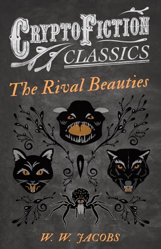 9781473308442: The Rival Beauties: (Cryptofiction Classics - Weird Tales of Strange Creatures)