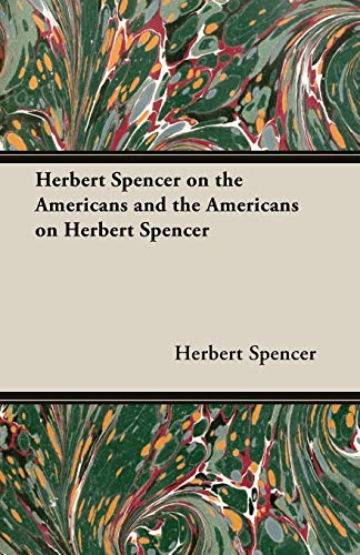 Stock image for Herbert Spencer on the Americans and the Americans on Herbert Spencer for sale by Lucky's Textbooks