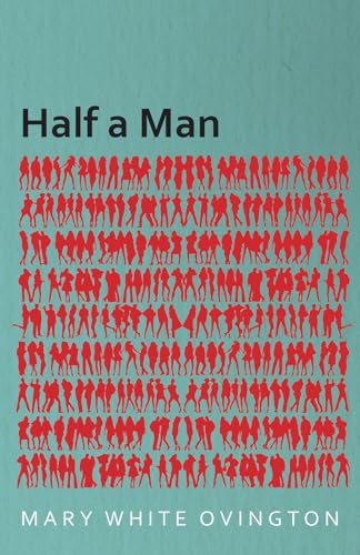 Stock image for Half a Man - The Status of the Negro in New York - With a Forword by Franz Boas for sale by Ria Christie Collections