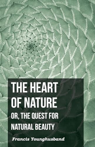 Stock image for The Heart of Nature Or, the Quest for Natural Beauty for sale by PBShop.store US