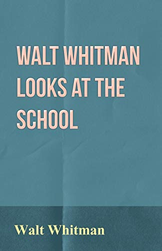 Beispielbild fr Walt Whitman Looks at the School zum Verkauf von Lucky's Textbooks