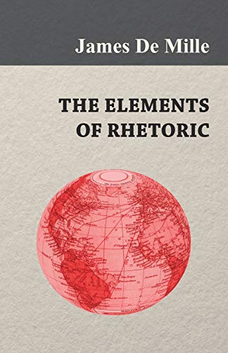 The Elements of Rhetoric (9781473310773) by Mille, James De