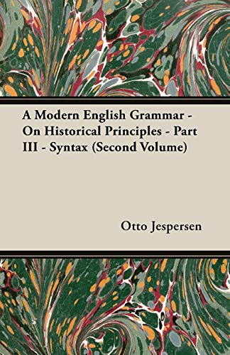 Stock image for A Modern English Grammar - On Historical Principles - Part III - Syntax (Second Volume) for sale by Chiron Media