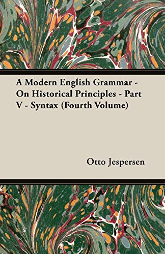 Stock image for A Modern English Grammar - On Historical Principles - Part V - Syntax (Fourth Volume) for sale by Lucky's Textbooks