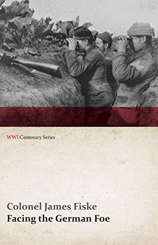 9781473313453: Facing the German Foe (WWI Centenary Series)