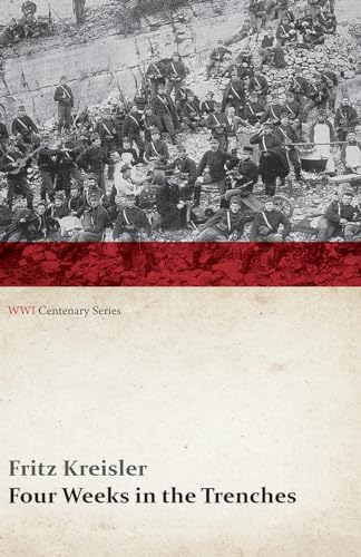 Stock image for Four Weeks in the Trenches The War Story of a Violinist WWI Centenary Series for sale by PBShop.store US