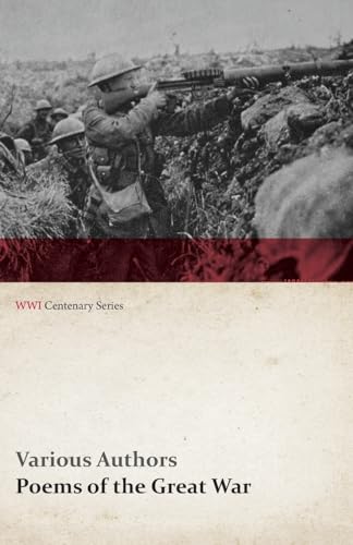 Beispielbild fr Poems of the Great War Published on Behalf of the Prince of Wales's National Relief Fund WWI Centenary Series zum Verkauf von PBShop.store US
