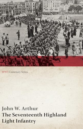 9781473314177: The Seventeenth Highland Light Infantry (Glasgow Chamber of Commerce Battalion) (WWI Centenary Series)