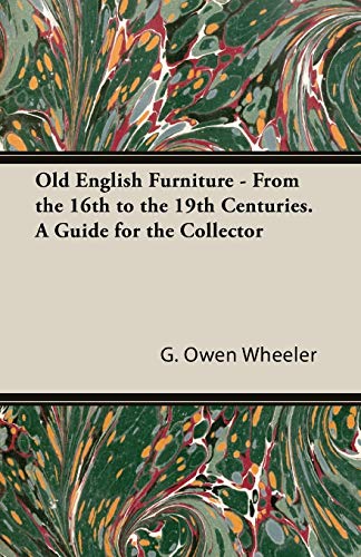 9781473315884: Old English Furniture - From the 16th to the 19th Centuries. a Guide for the Collector