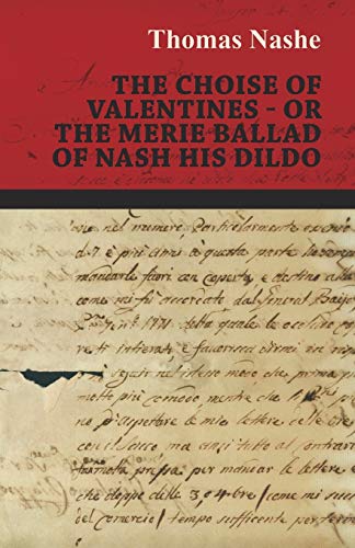 Beispielbild fr The Choise of Valentines Or the Merie Ballad of Nash His Dildo zum Verkauf von PBShop.store US