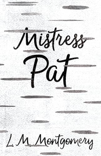 Stock image for Mistress Pat (Pat of Silver Bush) for sale by Lucky's Textbooks