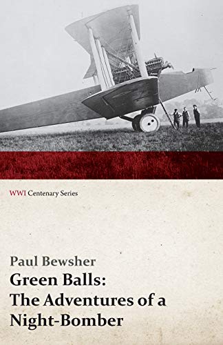 9781473317826: Green Balls: The Adventures of a Night-Bomber (WWI Centenary Series)