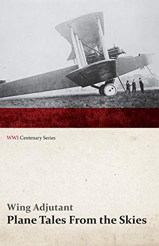 Stock image for Plane Tales From the Skies WWI Centenary Series for sale by PBShop.store US