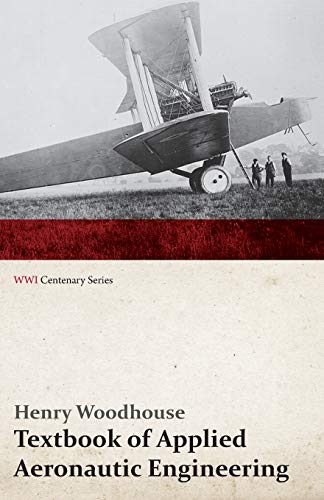 Stock image for Textbook of Applied Aeronautic Engineering WWI Centenary Series for sale by PBShop.store US
