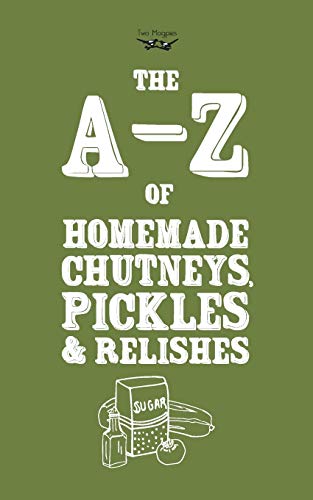 Beispielbild fr A-Z of Homemade Chutneys, Pickles and Relishes zum Verkauf von WorldofBooks