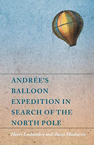 Stock image for Andr e's Balloon Expedition in Search of the North Pole for sale by Half Price Books Inc.