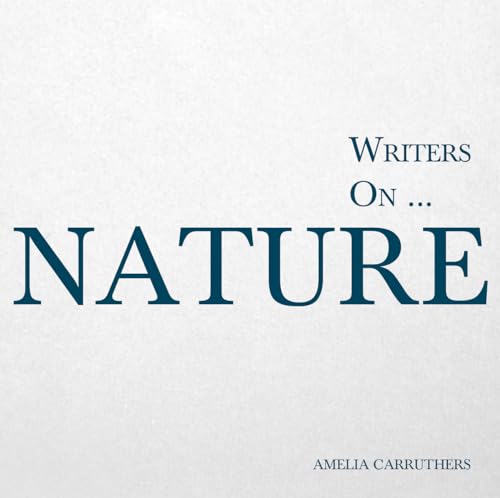 Stock image for Writers on. Nature: A Book of Quotations, Poems and Literary Reflections: 6 for sale by WorldofBooks