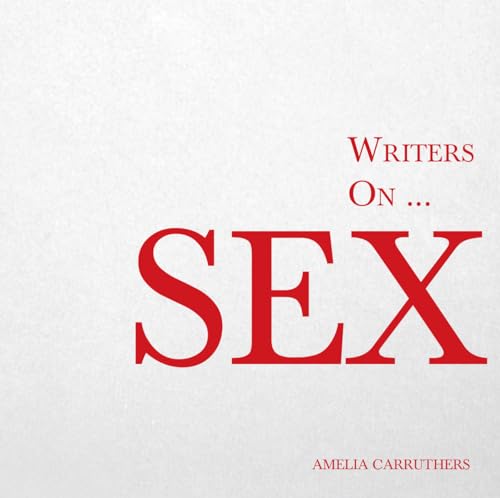 Stock image for Writers on. Sex: A Book of Quotes, Poems and Literary Reflections: 7 for sale by WorldofBooks