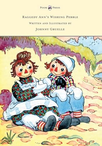 Beispielbild fr Raggedy Ann's Wishing Pebble - Written and Illustrated by Johnny Gruelle zum Verkauf von WorldofBooks