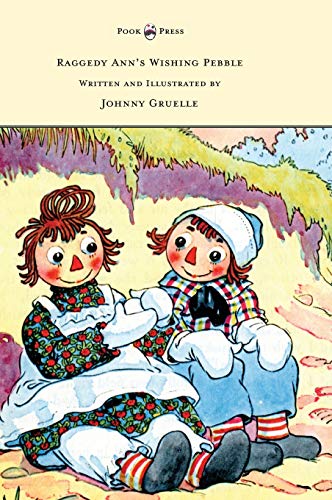 9781473321106: Raggedy Ann's Wishing Pebble - Written and Illustrated by Johnny Gruelle