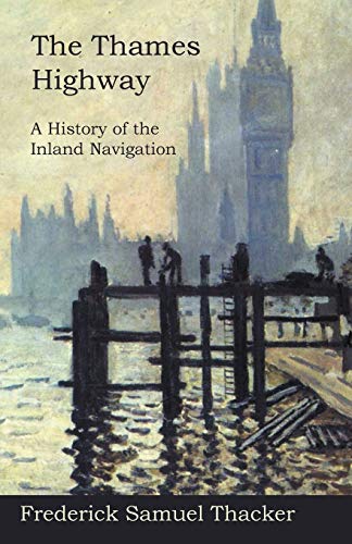 Beispielbild fr The Thames Highway - A History of the Inland Navigation zum Verkauf von Lucky's Textbooks