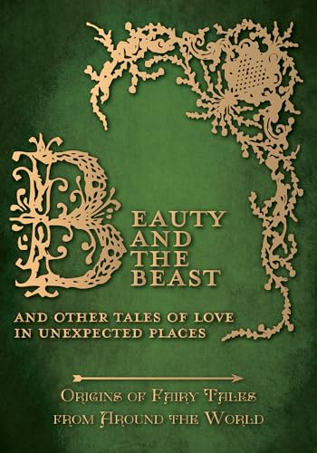 Beispielbild fr Beauty and the Beast  " And Other Tales of Love in Unexpected Places (Origins of Fairy Tales from Around the World): 4 zum Verkauf von WorldofBooks