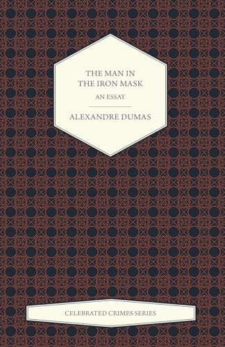 9781473326675: The Man in the Iron Mask - An Essay (Celebrated Crimes Series)