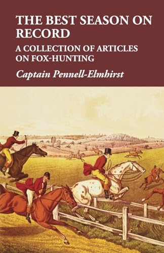 9781473327122: The Best Season on Record - A Collection of Articles on Fox-Hunting