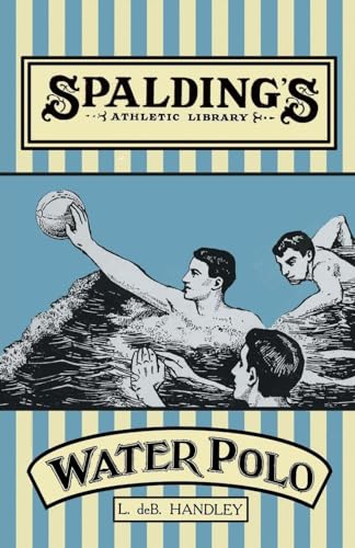 Imagen de archivo de Spalding's Athletic Library How to Play Water Polo a la venta por PBShop.store US