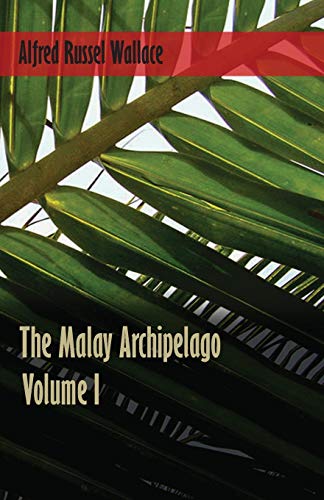 9781473329829: The Malay Archipelago - Volume 1 [Idioma Ingls]