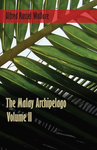 9781473329836: The Malay Archipelago, Volume 2.