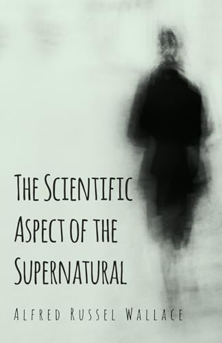 9781473329867: The Scientific Aspect of the Supernatural
