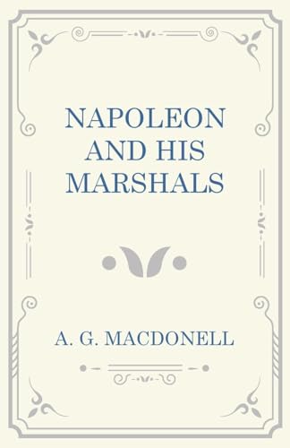 Beispielbild fr Napoleon and his Marshals zum Verkauf von Monster Bookshop