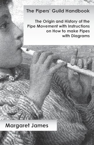 9781473331068: The Pipers' Guild Handbook - The Origin and History of the Pipe Movement with Instructions on How to make Pipes with Diagrams