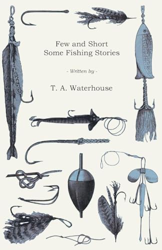 Imagen de archivo de Few and Short - Some Fishing Stories a la venta por Lucky's Textbooks