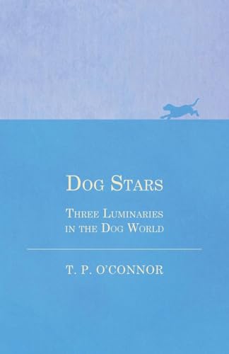 Imagen de archivo de Dog Stars - Three Luminaries in the Dog World a la venta por Lucky's Textbooks