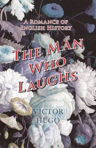 Stock image for The Man Who Laughs - A Romance of English History for sale by Lucky's Textbooks