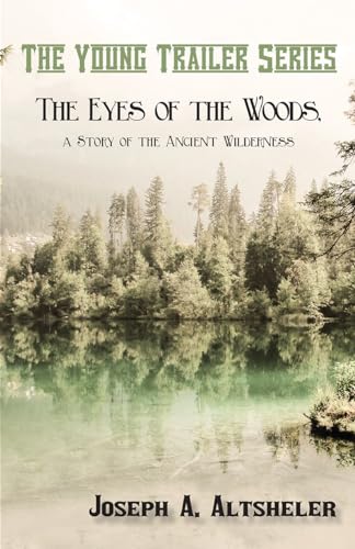 Stock image for The Eyes of the Woods, a Story of the Ancient Wilderness (Young Trailer) for sale by Lucky's Textbooks