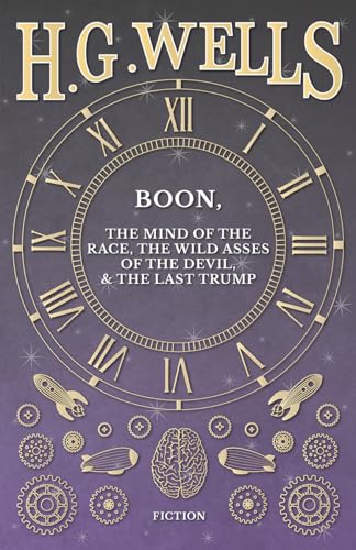 9781473332973: Boon, The Mind of the Race, The Wild Asses of the Devil, and The Last Trump