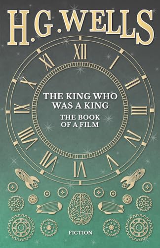 Imagen de archivo de The King Who Was a King - The Book of a Film a la venta por Chiron Media