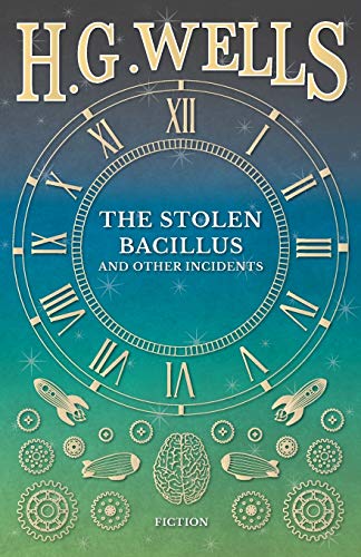9781473333567: The Stolen Bacillus and Other Incidents