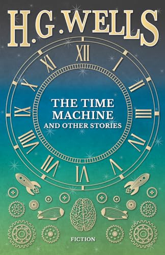 9781473333710: The Time Machine and Other Stories