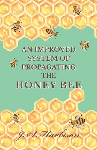 9781473334441: An Improved System of Propagating the Honey Bee